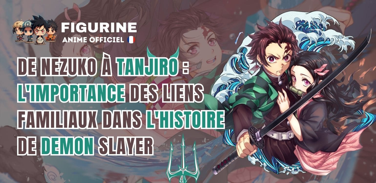 De Nezuko à Tanjiro : La Puissance des Liens Familiaux dans l'Univers de Demon Slayer
